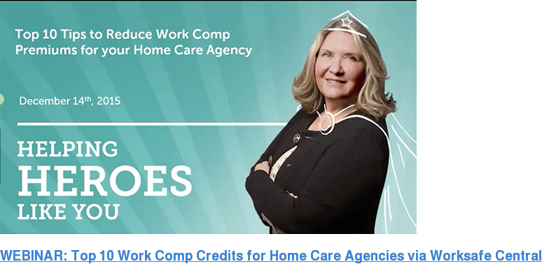 WEBINAR: Top 10 Work Comp Credits for Home Care Agencies via Worksafe Central